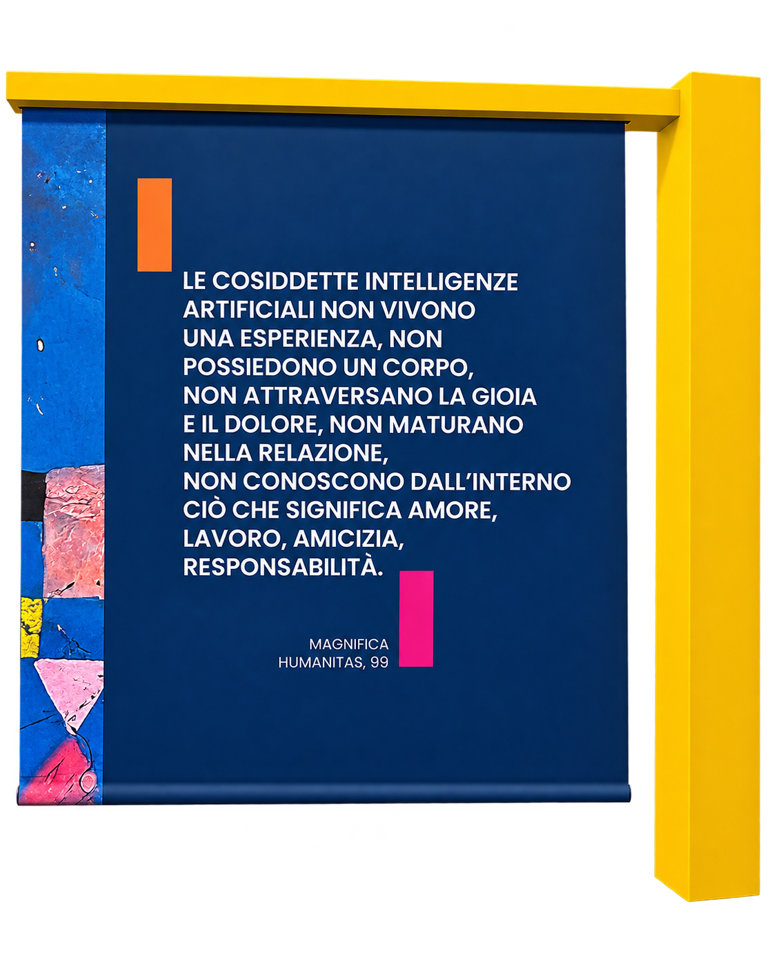 Citazione da Magnifica Humanitas: le cosiddette intelligenze artificiali non vivono una esperienza, non possiedono un corpo, non conoscono amore, lavoro, amicizia, responsabilità